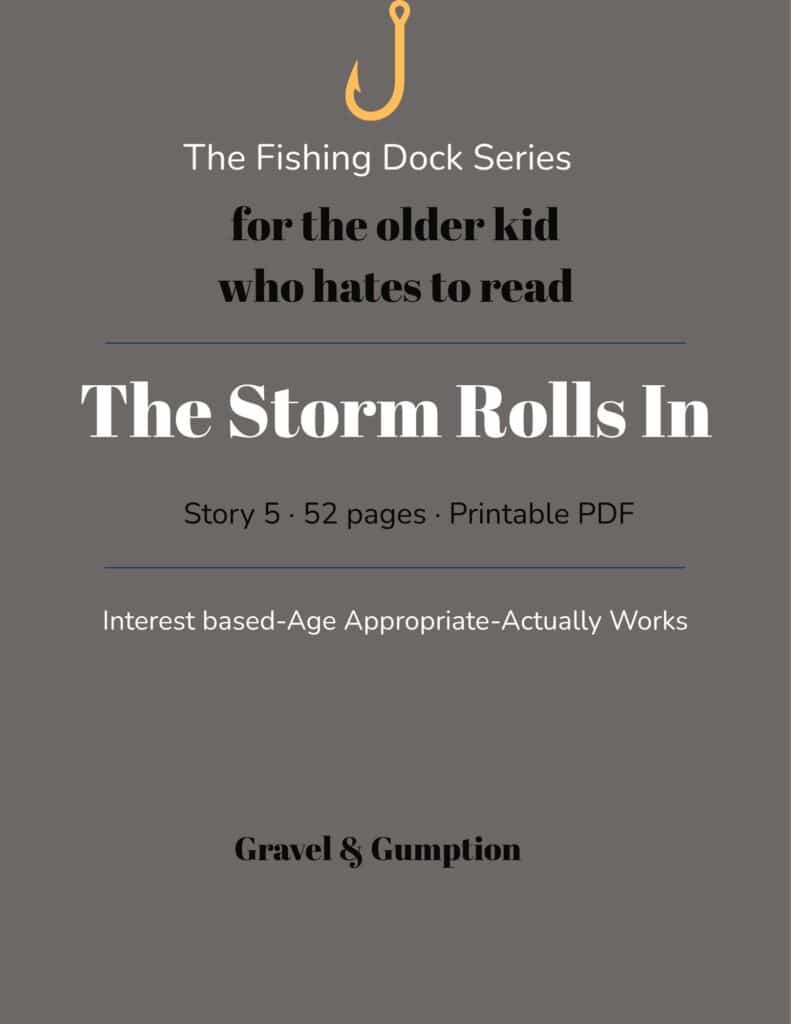 Homeschool decodable reader for older kids with dyslexia, Fishing Dock Series Story 5 Storm Rolls In 52 pages, Gravel and Gumption