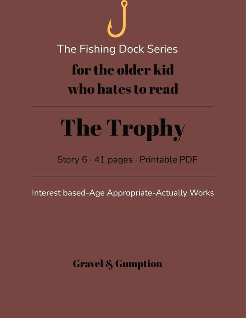 Struggling reader decodable story for kids who love fishing, Fishing Dock Series Story 6 The Trophy 41 pages, Gravel and Gumption