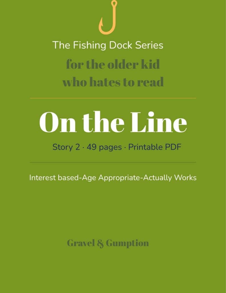 Decodable reading passages for older struggling readers, Fishing Dock Series Story 2 On the Line 49 pages, Gravel and Gumption